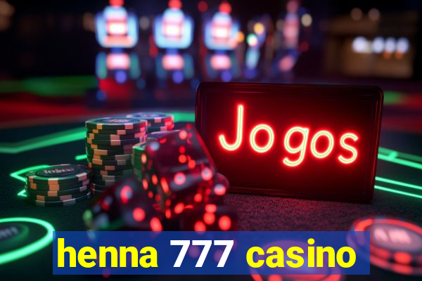 henna 777 casino